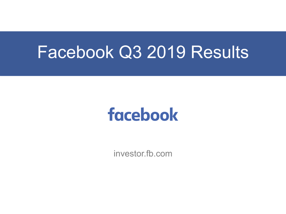 Facebook-2019年第三季度Facebook财报PPT-2019.10-19页Facebook-2019年第三季度Facebook财报PPT-2019.10-19页_1.png