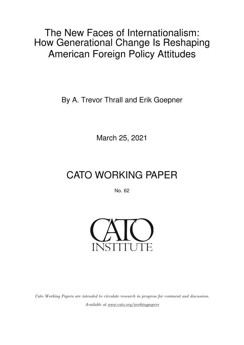 CATO-国际主义的新面孔：世代变迁如何重塑美国外交政策态度（英文）-2021.3-43页CATO-国际主义的新面孔：世代变迁如何重塑美国外交政策态度（英文）-2021.3-43页_1.png