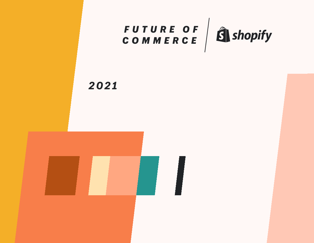 Shopify-2021商业的未来（英文）-2021.2-32页Shopify-2021商业的未来（英文）-2021.2-32页_1.png