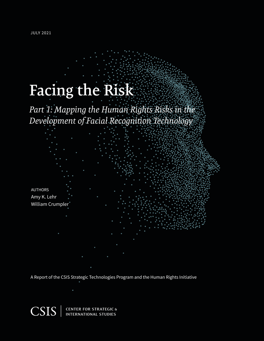 国际战略研究中心-面对风险：第1部分：绘制人脸识别技术应用中的人权风险图（英）-2021.7-48页国际战略研究中心-面对风险：第1部分：绘制人脸识别技术应用中的人权风险图（英）-2021.7-48页_1.png