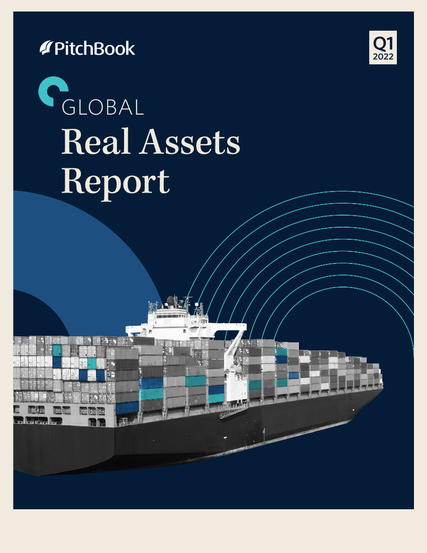 PitchBook-全球实物资产报告2022Q1（英）-20页PitchBook-全球实物资产报告2022Q1（英）-20页_1.png